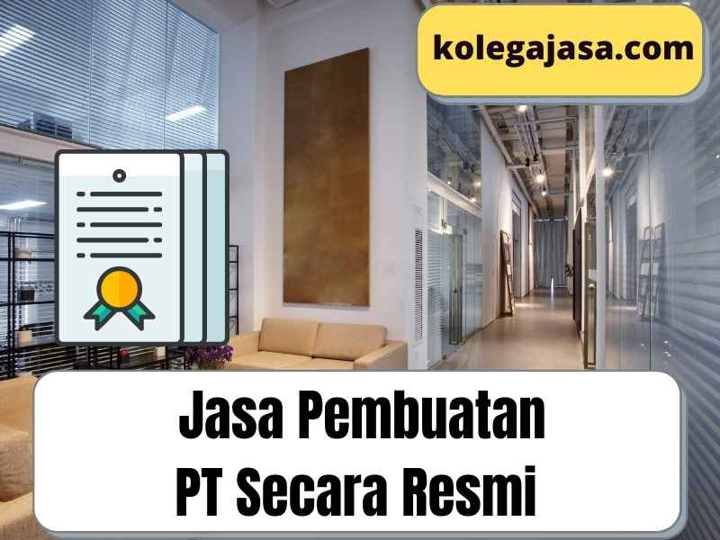 Jasa Pembuatan PT Secara Resmi Jasa Pembuatan PT Secara Resmi