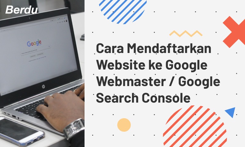 Cara Mendaftarkan Website ke Google Webmaster / Google Search Console Cara Mendaftarkan Website ke Google Webmaster / Google Search Console