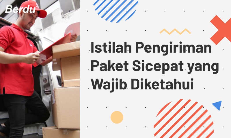 Istilah Pengiriman Paket Sicepat yang Wajib Diketahui Istilah Pengiriman Paket Sicepat yang Wajib Diketahui