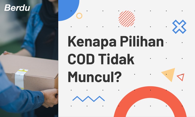 Kenapa pilihan COD tidak muncul? Kenapa pilihan COD tidak muncul?