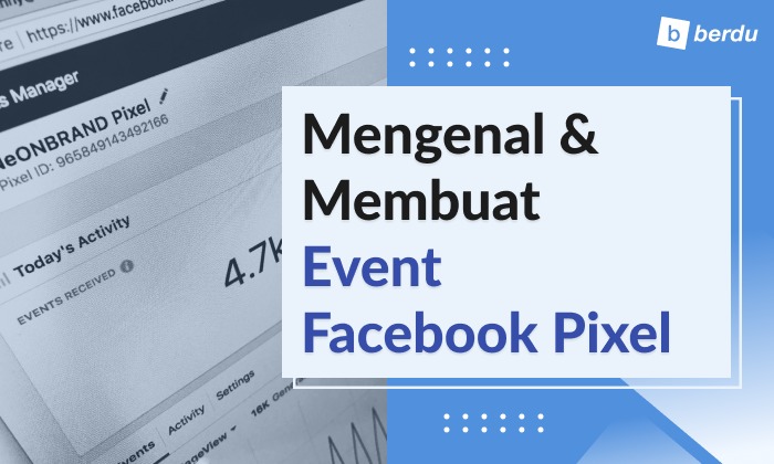 Apa Aja Sih, Event Facebook Pixel? Apa Aja Sih, Event Facebook Pixel?