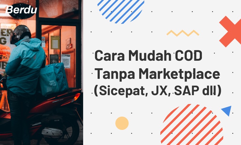 Cara Mudah COD Tanpa Marketplace (Sicepat, JX, SAP dll) Cara Mudah COD Tanpa Marketplace (Sicepat, JX, SAP dll)