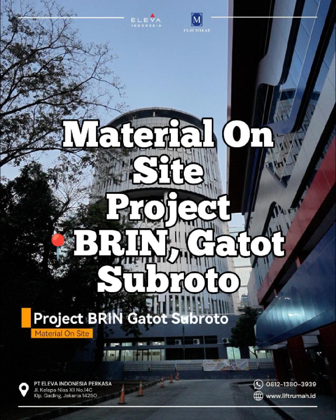 Material On Site! - Persiapan Pemasangan Lift 11 Lantai di BRIN Gatot Subroto