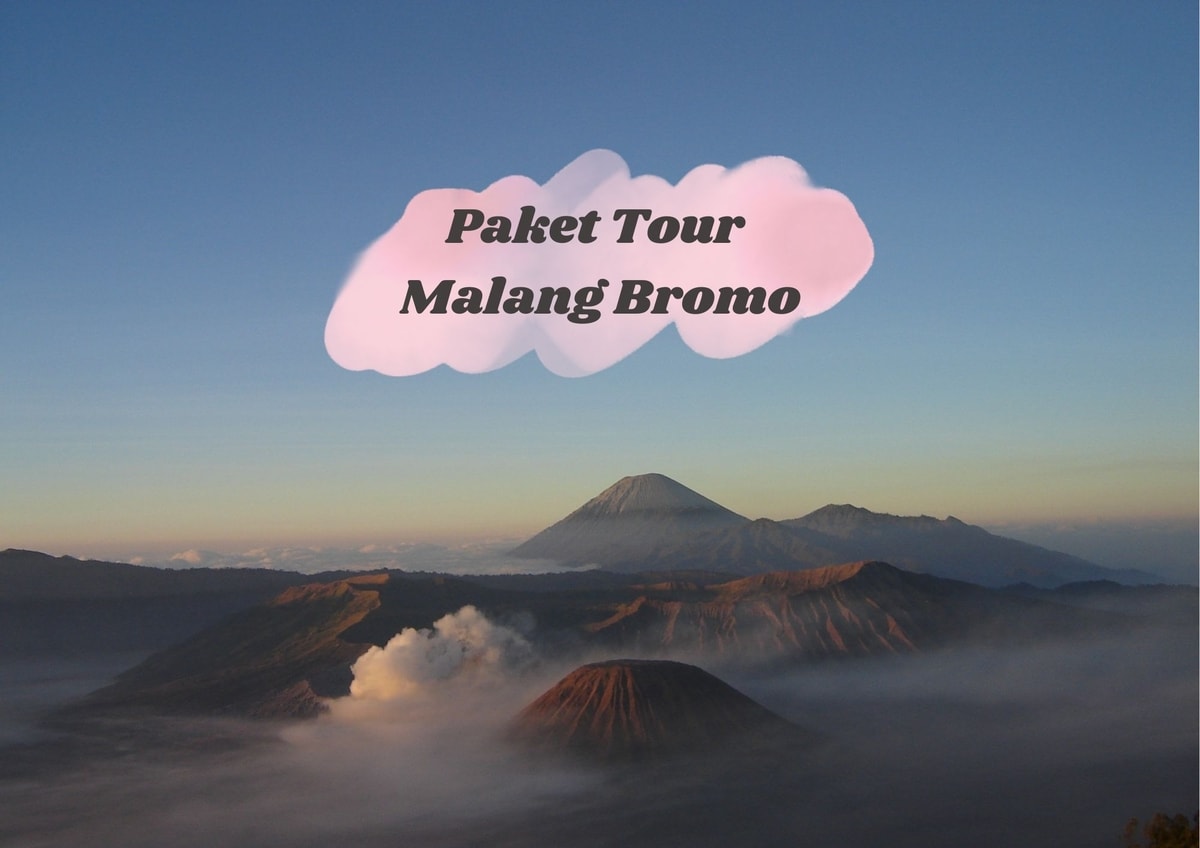 Paket Tour Malang Bromo 4 Hari 3 Malam Dari Bandung