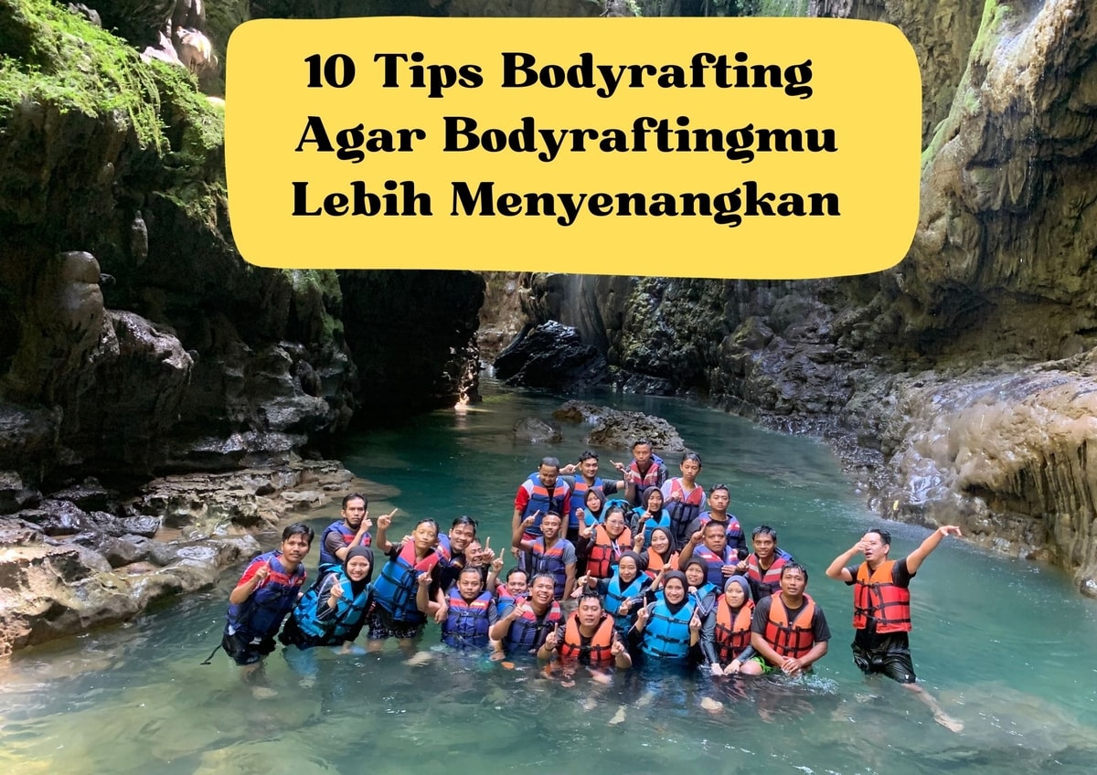 10 Tips Bodyrafting Agar Bodyraftingmu Lebih Menyenangkan