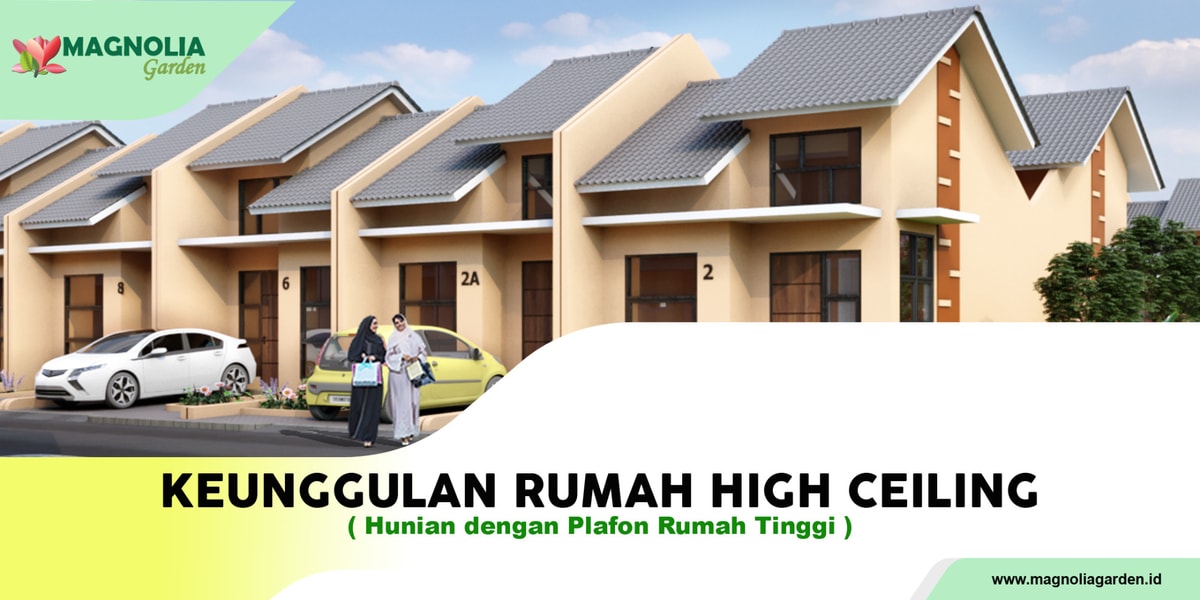 KEUNGGULAN RUMAH  HIGH CEILING