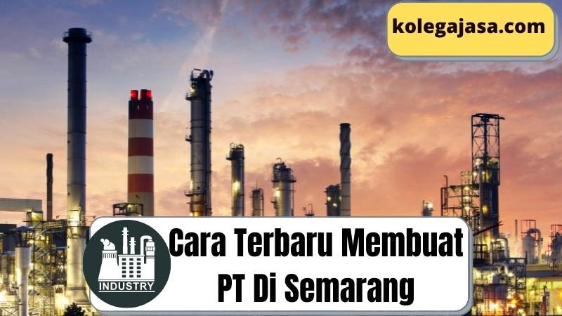 Cara Terbaru Membuat PT Di Semarang